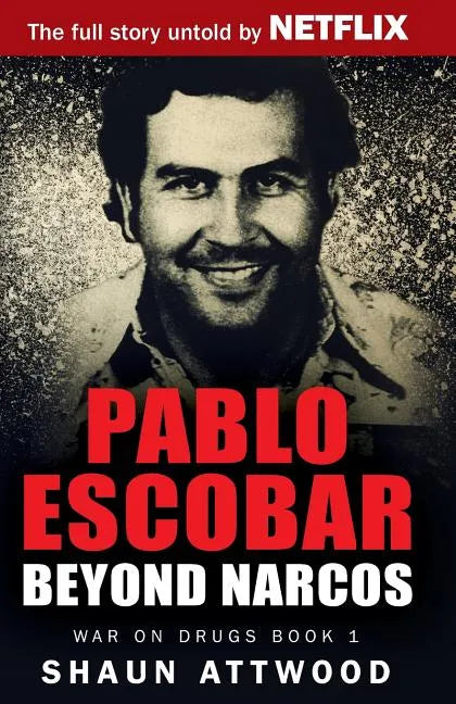 Pablo Escobar: Beyond Narcos - Paperback