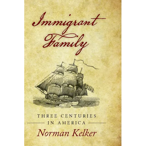 Immigrant Family: Three Centuries in America - Hardcover