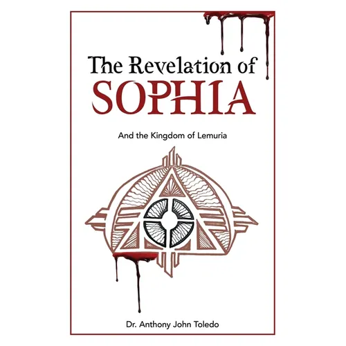 The Revelation of SOPHIA: And The Kingdom of Lemuria - Paperback
