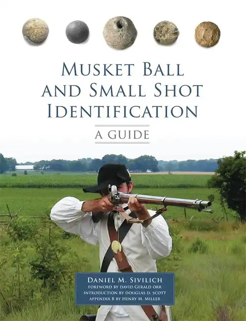 Musket Ball and Small Shot Identification: A Guide - Paperback