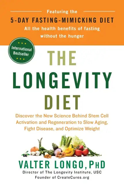 The Longevity Diet: Discover the New Science Behind Stem Cell Activation and Regeneration to Slow Aging, Fight Disease, and Optimize Weight - Hardcover