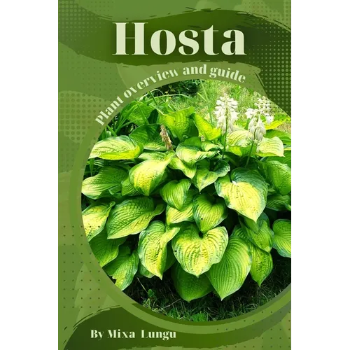 Hosta: Plant overview and guide - Paperback