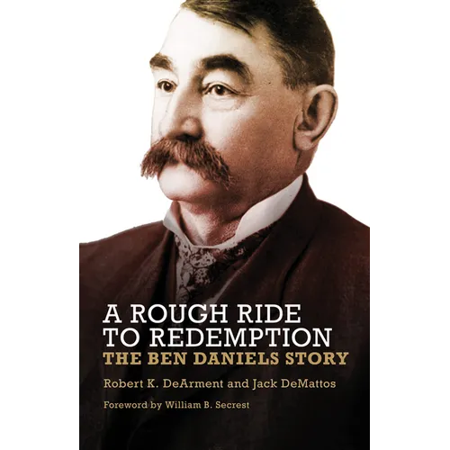A Rough Ride to Redemption: The Ben Daniels Story - Paperback
