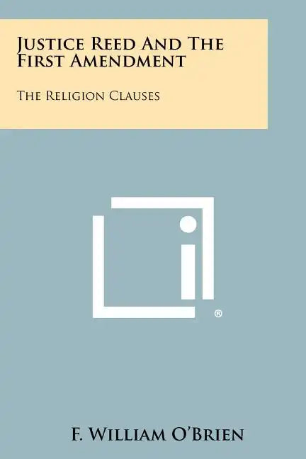 Justice Reed And The First Amendment: The Religion Clauses - Paperback