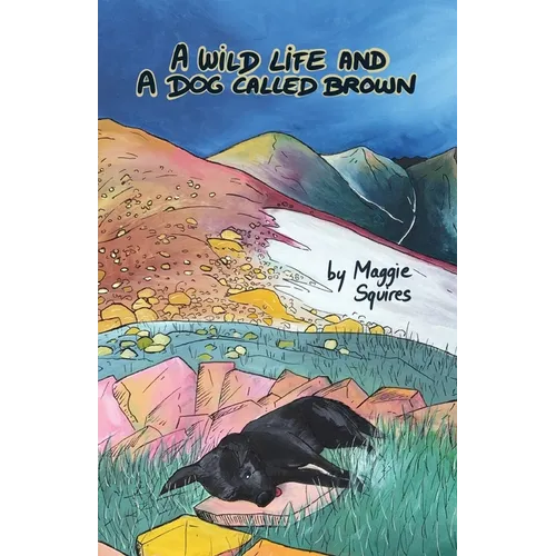 A Wild Life And A Dog Called Brown - Paperback