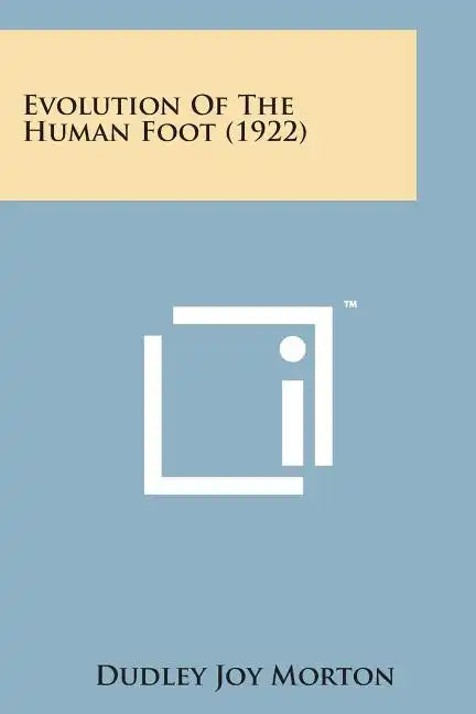 Evolution of the Human Foot (1922) - Paperback