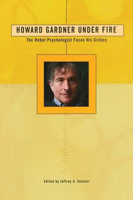 Howard Gardner Under Fire: The Rebel Psychologist Faces His Critics - Paperback
