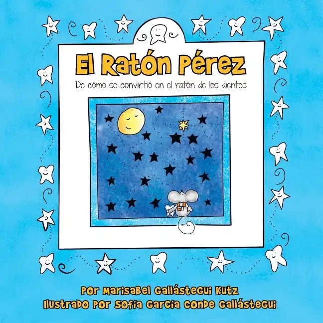 El Raton Perez: de Como Se Convirtio En El Raton de Los Dientes - Paperback