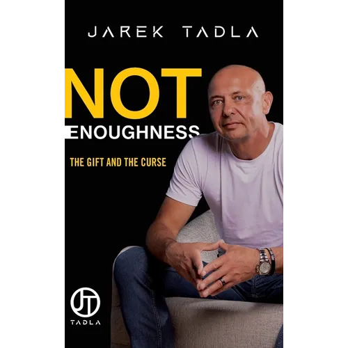 Not Enoughness: The Gift and the Curse - Hardcover