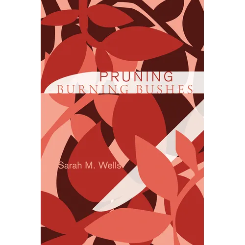 Pruning Burning Bushes - Paperback