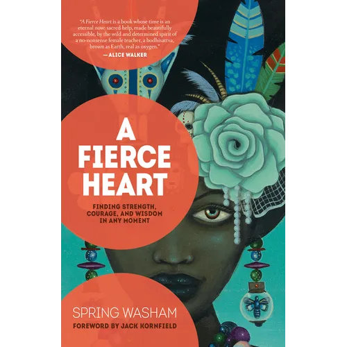 A Fierce Heart: Finding Strength, Courage, and Wisdom in Any Moment - Paperback