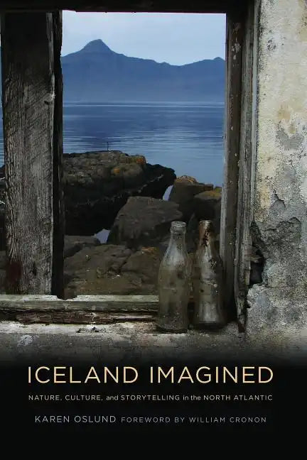 Iceland Imagined: Nature, Culture, and Storytelling in the North Atlantic - Paperback