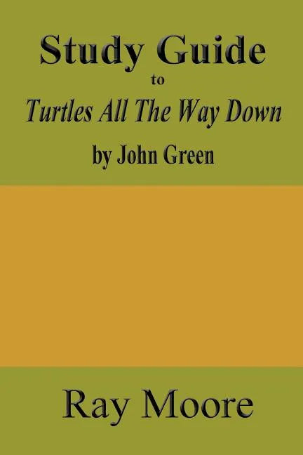 Study Guide to Turtles All The Way Down by John Green - Paperback