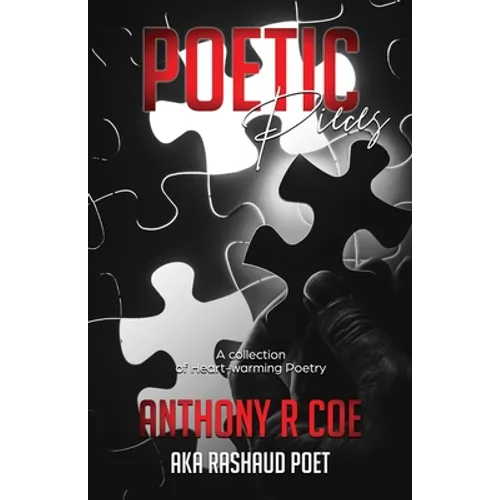 Poetic Pieces: A Collection of Heart-warming Poetry - Paperback