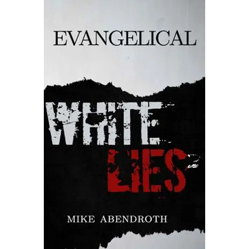 Evangelical White Lies - Paperback