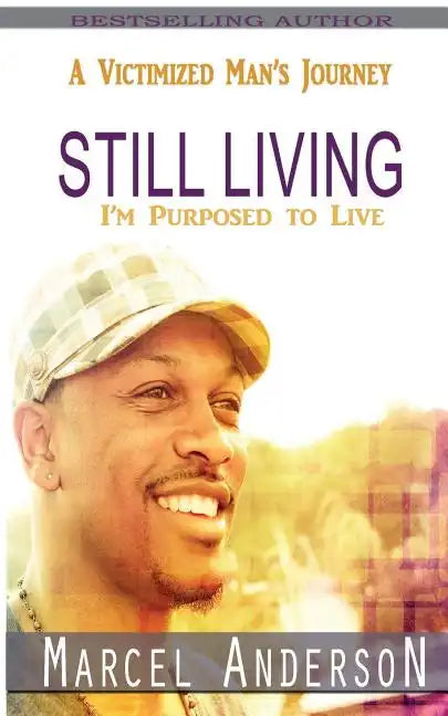 Still Living: A Victimized Man's Journey - Paperback