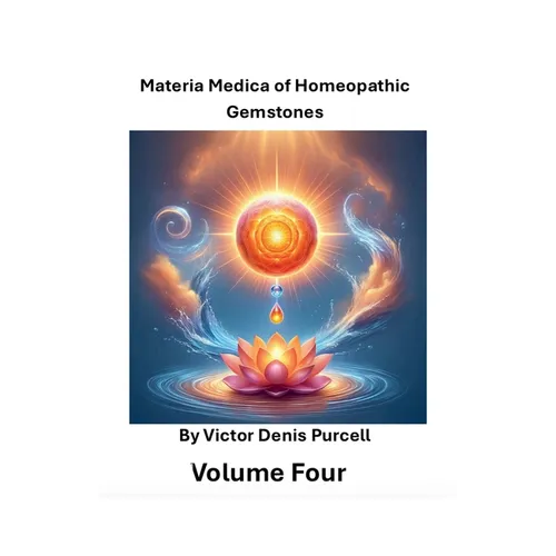 Materia Medica of Homeopathic Gemstones: Volume Four - Paperback