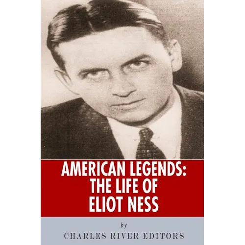 American Legends: The Life of Eliot Ness - Paperback