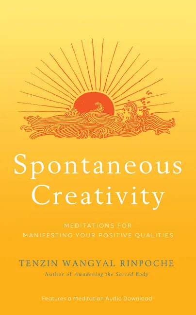 Spontaneous Creativity: Meditations for Manifesting Your Positive Qualities - Paperback