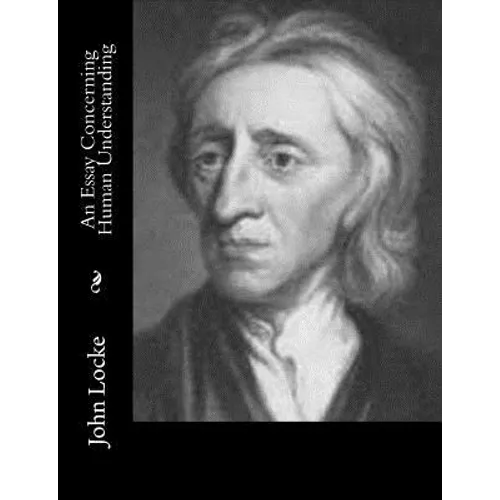 An Essay Concerning Human Understanding - Paperback