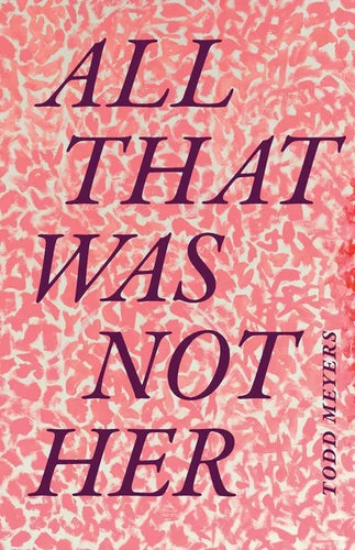 All That Was Not Her - Paperback