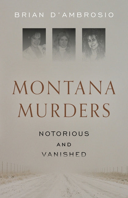 Montana Murders: Notorious and Vanished - Paperback