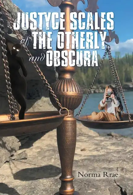 Justyce Scales of the Otherly and Obscura - Hardcover