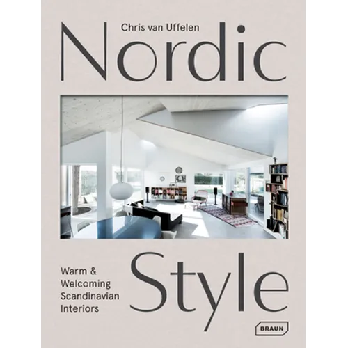 Nordic Style: Warm & Welcoming Scandinavian Interiors - Hardcover