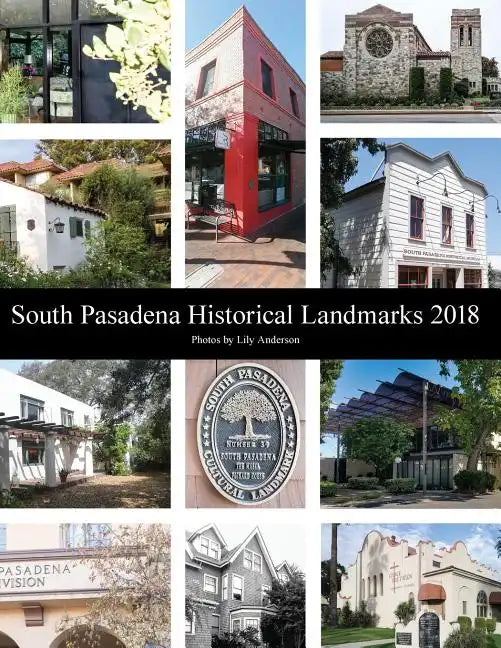South Pasadena Historical Landmarks 2018 - Paperback