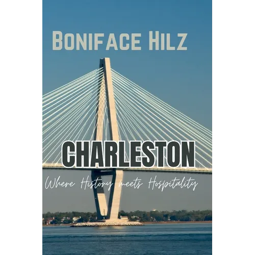 Charleston: Where History meets Hospitality - Paperback