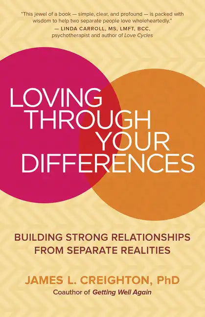 Loving Through Your Differences: Building Strong Relationships from Separate Realities - Paperback