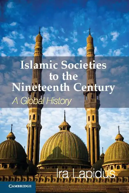 Islamic Societies to the Nineteenth Century - Paperback
