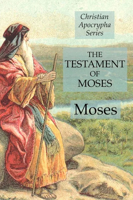 The Testament of Moses: Christian Apocrypha Series - Paperback
