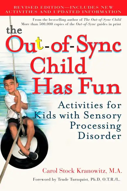 The Out-Of-Sync Child Has Fun: Activities for Kids with Sensory Processing Disorder - Paperback