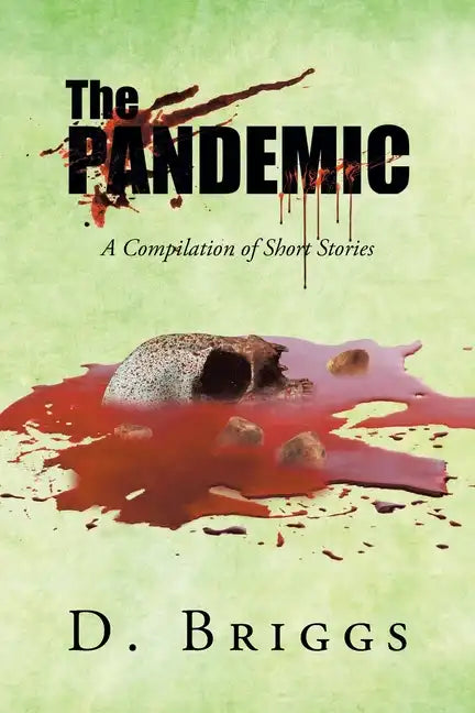 The Pandemic: A Compilation of Short Stories - Paperback