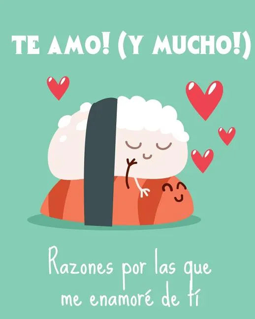 Te amo! Razones por las que me enamore de ti. Regalo para tu pareja. Aniversario: Barcelover - Paperback