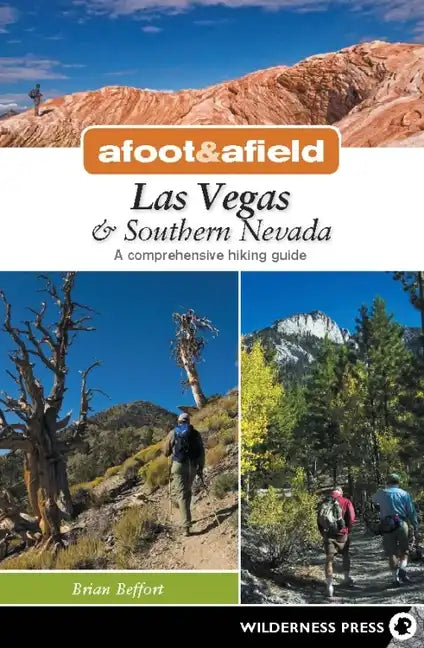 Afoot & Afield: Las Vegas & Southern Nevada: A Comprehensive Hiking Guide - Hardcover