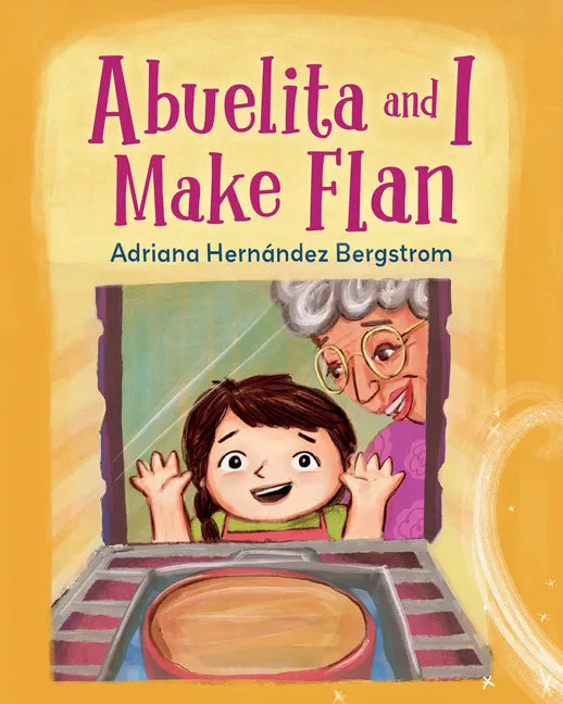 Abuelita and I Make Flan - Hardcover