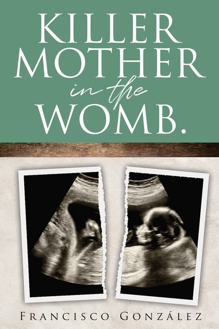 Killer Mother in the Womb. - Paperback