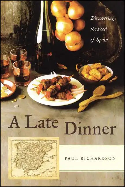 A Late Dinner: Discovering the Food of Spain - Paperback