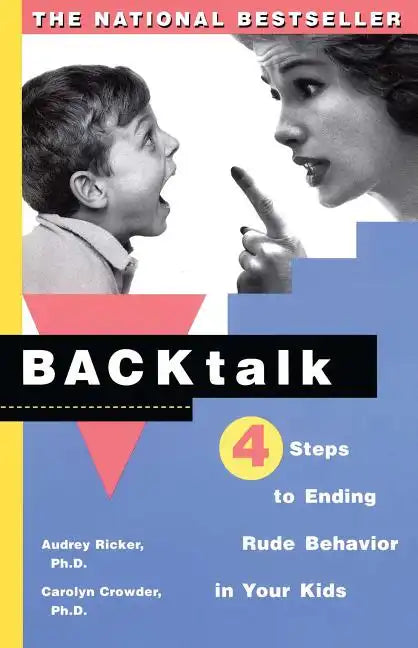 Backtalk: 4 Steps to Ending Rude Behavior in Your Kids - Paperback