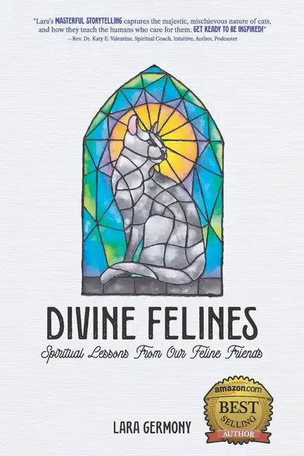 Divine Felines: Spiritual Lessons From Our Feline Friends - Paperback