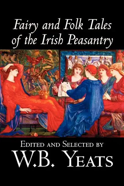 Fairy and Folk Tales of the Irish Peasantry, Edited by W.B.Yeats, Social Science, Folklore & Mythology - Paperback