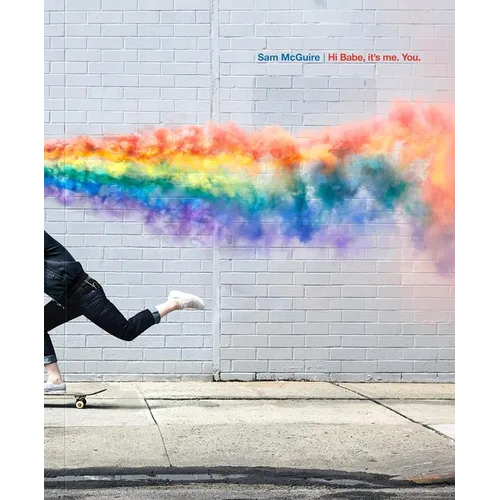 Hi Babe, It's Me. You: Photographs by Sam McGuire - Paperback