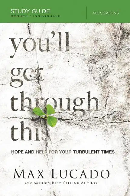 You'll Get Through This Bible Study Guide: Hope and Help for Your Turbulent Times - Paperback