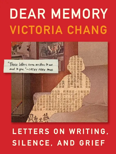 Dear Memory: Letters on Writing, Silence, and Grief - Hardcover