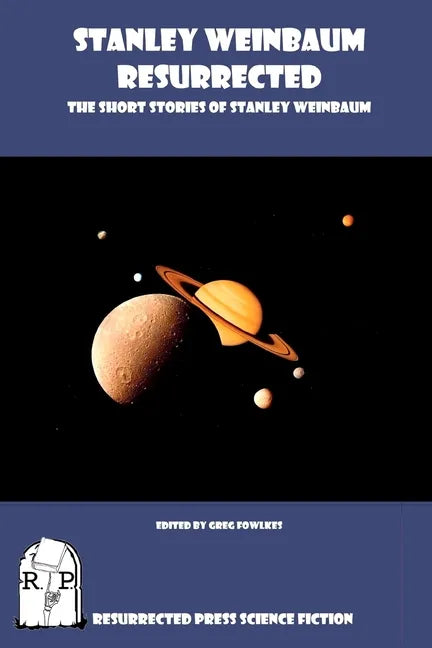 Stanley Weinbaum Resurrected: The Short Stories of Stanley Weinbaum - Paperback