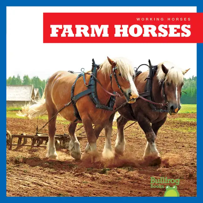 Farm Horses - Library Binding