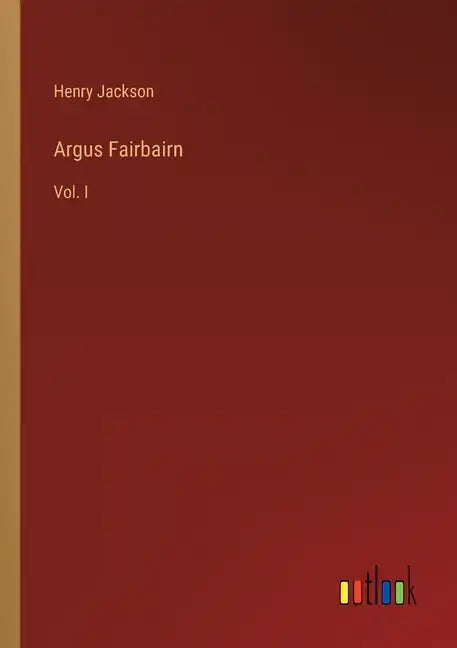 Argus Fairbairn: Vol. I - Paperback