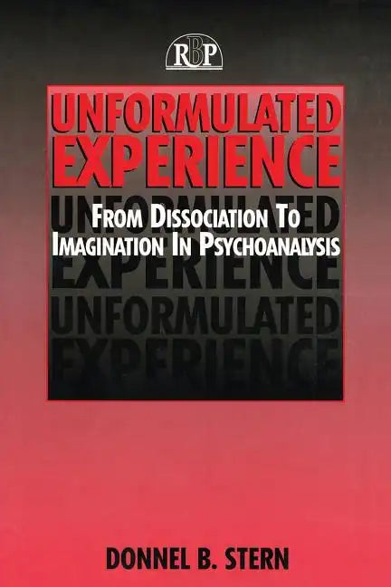 Unformulated Experience: From Dissociation to Imagination in Psychoanalysis - Paperback